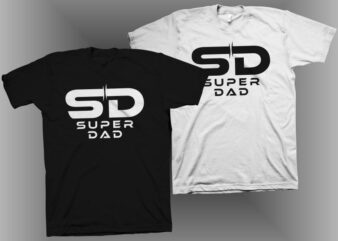 Super Dad t shirt design – Dad t shirt design – Daddy t shirt design – Dad svg png ai eps – Daddy svg shirt design – Happy Father’s day
