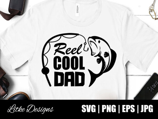 Reel cool dad svg, popular fathers day designs, fathers day svg, fathers day gift, fathers day shirt, fishing quotes, fishing designs, fishing svg, funny fishing, fishing humor, fishing sayings, fishing
