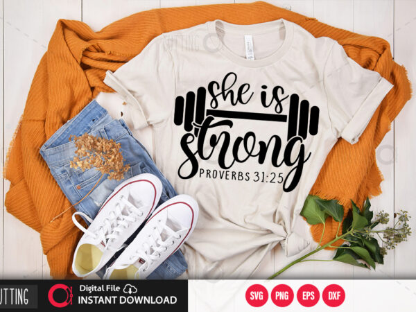 She is strong proverbs 31 25 svg design,cut file design