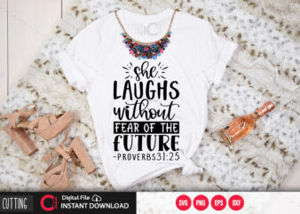 She laughs without fear of the future proverbs31 25 SVG DESIGN,CUT FILE DESIGN
