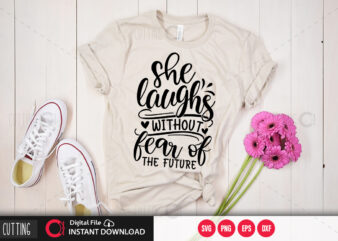 she laughs without fear of the future SVG DESIGN,CUT FILE DESIGN