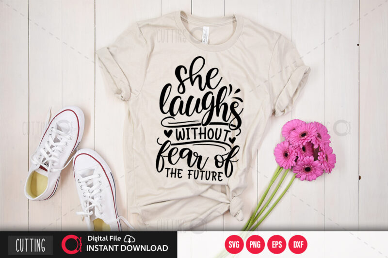 she laughs without fear of the future SVG DESIGN,CUT FILE DESIGN