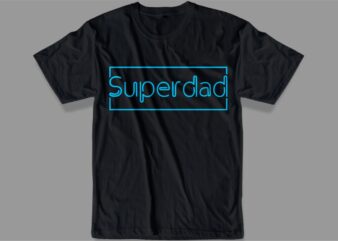 superdad t shirt design svg, Father / dad t shirt design svg, Father’s day t shirt design, awesome dad, strongman,father’s day svg design, father day craft design, father quote design,father