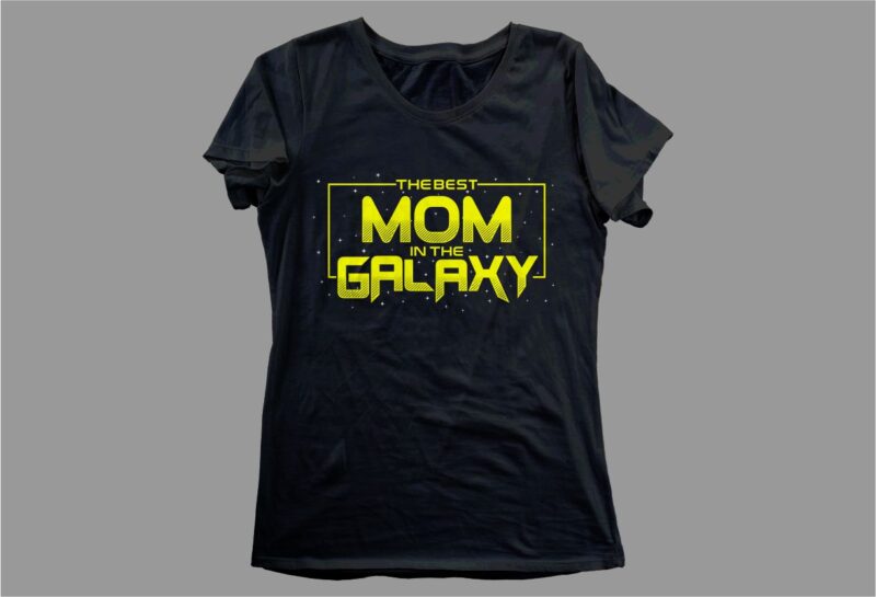 The best mom in the galaxy svg quote t shirt design , mom quotes, mother quotes,best mom ever, mother’s day, mom, mother,mother day, typography design