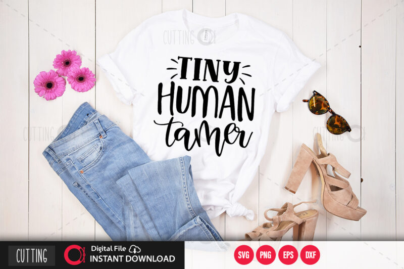 Tiny human tamer SVG DESIGN,CUT FILE DESIGN