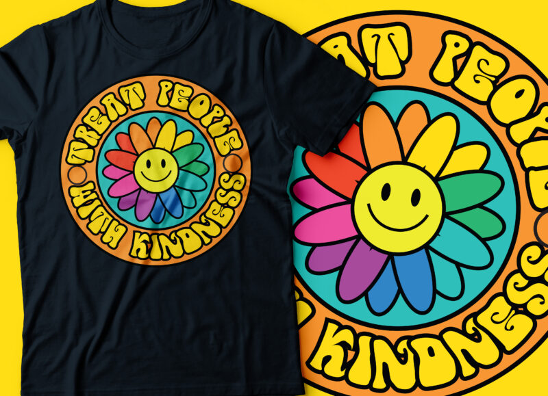 treat people with kindness multicolor flower design