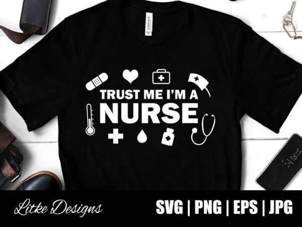 Trust me i’m a nurse, nurse quote, nurse life, funny nurse svg, nurse svg designs, best nurse, popular nurse design, nurse svg, nurse clipart, nurse cut file, nursing svg, psw