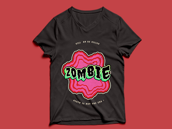 Zombie t shirt design – kill or be killed – death is not the end – zombie t shirt design psd – zombie t shirt design png – zombie t