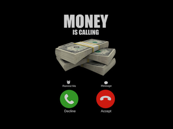 Money is calling t shirt designs for sale