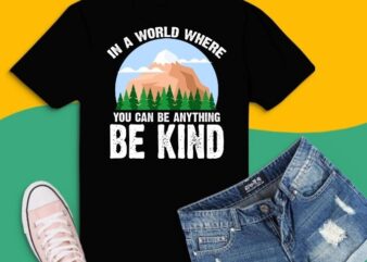 Be Kind tshirt design svg, Retro In A World Where You Can Be Anything Be Kind T-Shirt design svg, In A World Where You Can Be Anything Be Kind autism