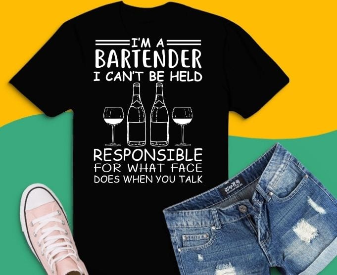 I’m a bartender i can’t be held responsible for what face does when you talk svg, wine glass png, wine lover, I’m a bartender, bartender