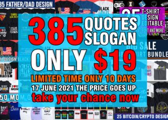 quotes and slogan t shirt design mega bundle, bitcoin t shirt design,hustle t shirt design,mom t shirt design,father t shirt design,black live matter t shirt design,bundle, big bundle, quotes design,slogan