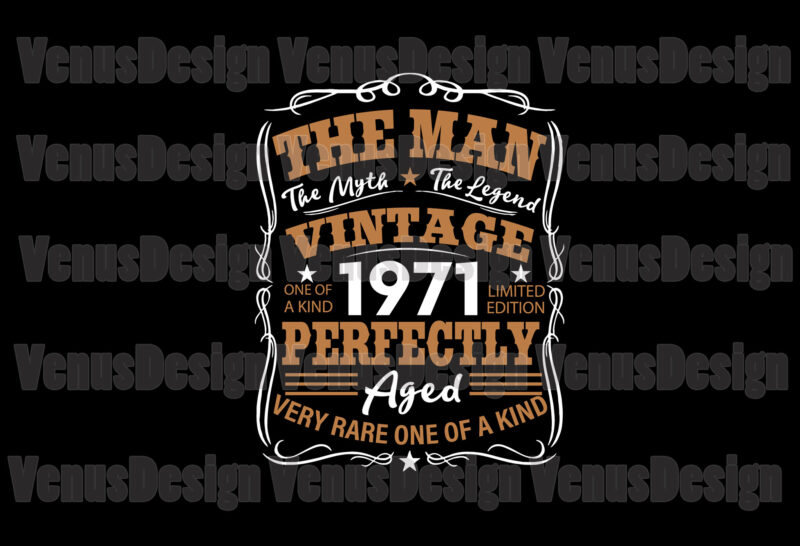 Download The Man The Myth The Legend Vintage 1971 Svg Buy T Shirt Designs