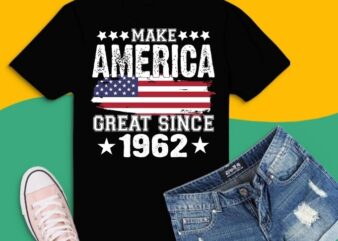 make americal great since 1962 T-shirt design svg,make americal great since 1962 usa birthday, 4th of july, happy independence day,4th of july 2020,july 4th