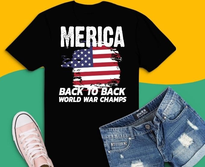 Merica-Back To Back World War Champs T-Shirt design svg, Merica-Back To Back World War Champs png, Merica-Back To Back World War Champs eps, 4th of july, usa flag,