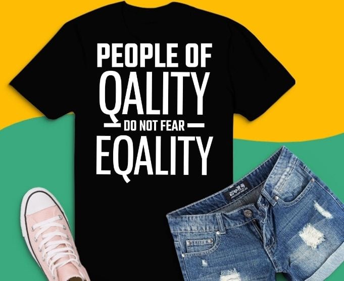 People Of Quality Do Not Fear Equality LGBT Pride T-Shirt design svg,People Of Quality Do Not Fear Equality LGBT Pride png,LGBT Pride, LGBT Pride quote, saying