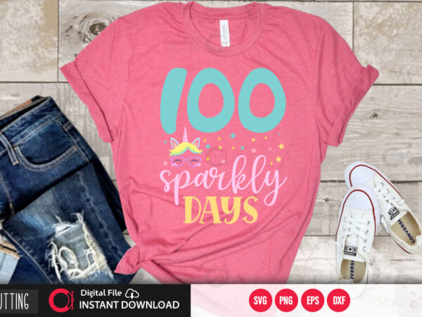 100 sparkly days svg design,cut file design