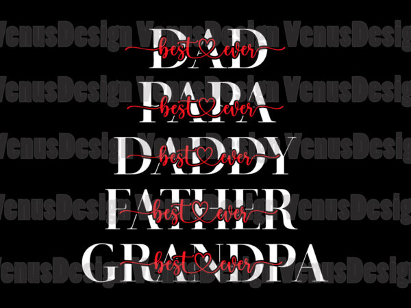 Best dad ever best papa ever svg t shirt template