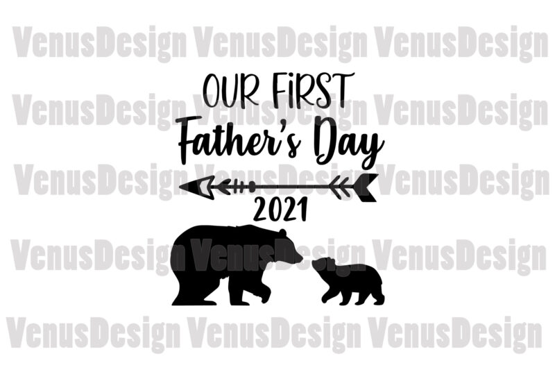 Our First Fathers Day 2021 Svg, Father And Baby Bear Svg