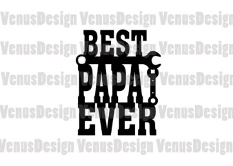 Best Papa Ever Svg, Fathers Day Svg