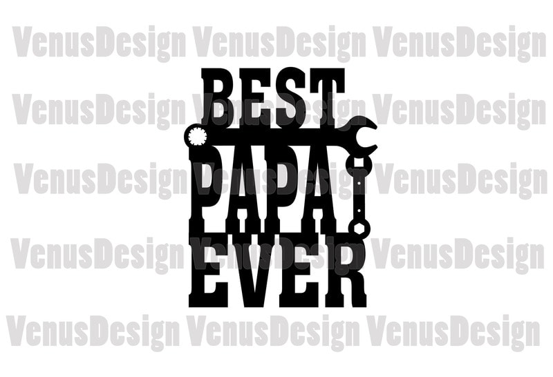 Best Papa Ever Svg, Fathers Day Svg - Buy t-shirt designs