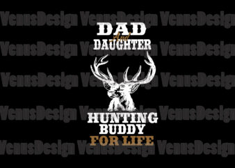 Dad And Daughter Hunting Buddy For Life Svg
