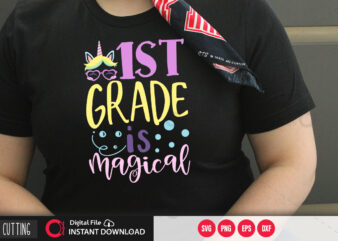 1st grade is magical SVG DESIGN,CUT FILE DESIGN