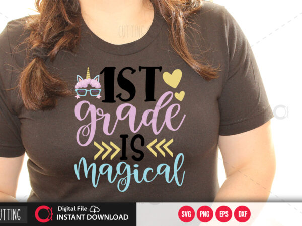 1st grade is magical svg design,cut file design