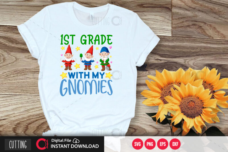 1st grade with my gnomies SVG DESIGN,CUT FILE DESIGN