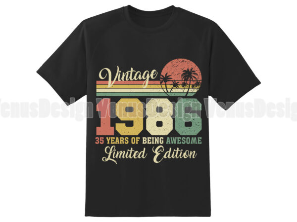 Vintage 1986 35 years of being awesome limited edition editable design
