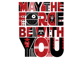May The Force Be With You t shirt designs for sale