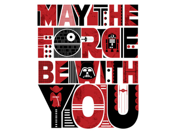 May the force be with you t shirt designs for sale