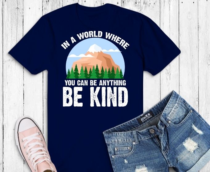 Be Kind tshirt design svg, Retro In A World Where You Can Be Anything Be Kind T-Shirt design svg, In A World Where You Can Be Anything Be Kind autism