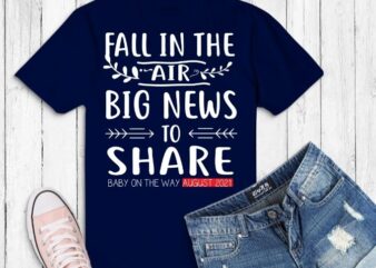 fall in the air big news to share baby on the way august 2021 svg, baby announcements png, fall in the air big news to share baby on the way