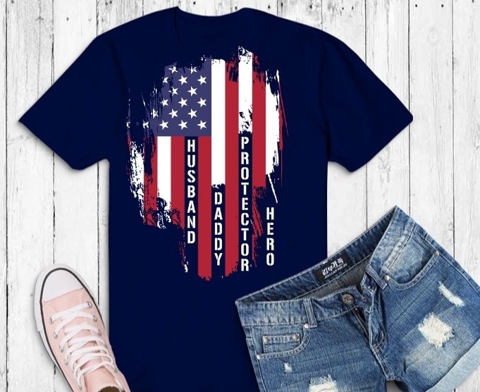 Fathers Day American Flag Tee shirt svg, Husband Daddy Protector Hero Shirt svg, Fathers Day Flag Gift Tee T-Shirt png