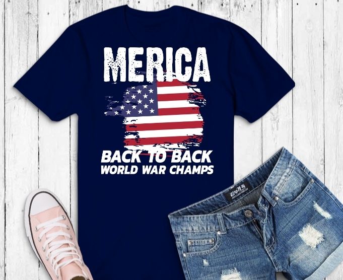 Merica-Back To Back World War Champs T-Shirt design svg, Merica-Back To ...