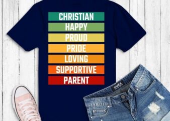 Christian Happy Proud Loving Supportive Pride Parent Mom Dad T- shirt design svg,Proud Christians Parents Support LGBTQIA+ png,