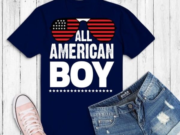 4th of july shirt all american boy usa flag patriotic family t- shirt design svg,independence day party, christmas, great all american family t-shirt. complete your collection of patriotic july fourth,