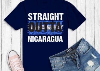 Straight Outta Nicaragua Shirts design svg, nicaragua nicaraguan flag svg,Straight Outta Nicaragua TShirt Funny Gift png,Nicaragua county,
