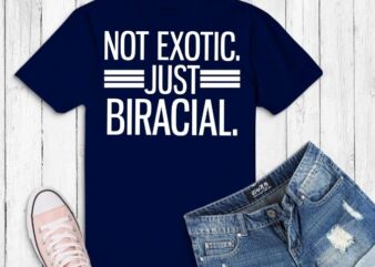 Not Exotic. Just Biracial svg, biracial multiracial svg, funny curls mixed race girl png, biracial girl svg, Biracial Culture Beautiful Pride T-Shirt,I’m Mixed, afro girl biracial,