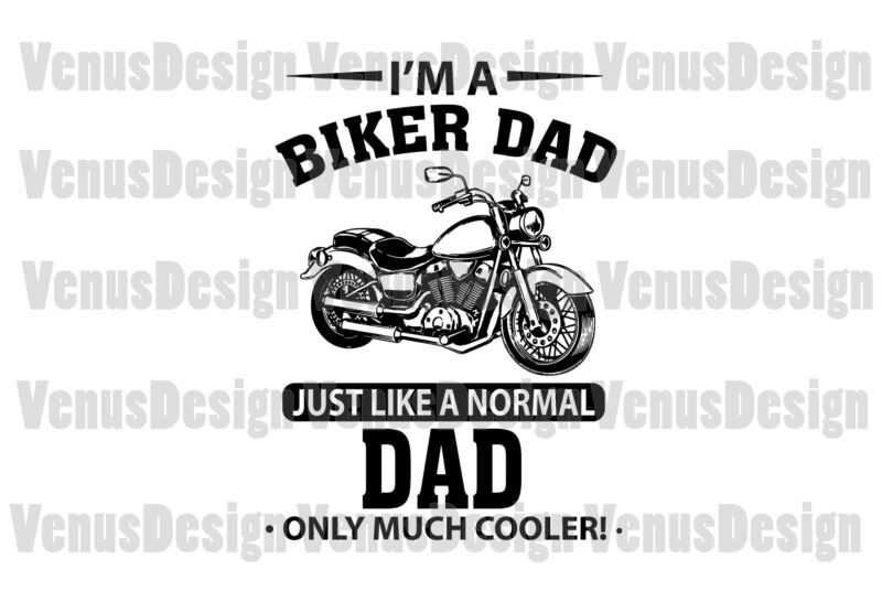 Im A Biker Papa Just Like A Normal Dad Only Much Cooler Svg