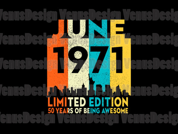 June 1971 limited edition 50 years of being awesome vector clipart