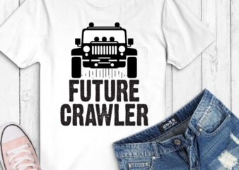 Future Crawler Shirt svg, Funny Baby Bodysuit png, Jeeper Baby svg, Off Roading Baby jeeper png, Hipster Baby Shirt, New Baby Gifts, newborn baby jeeper t shirt graphic design