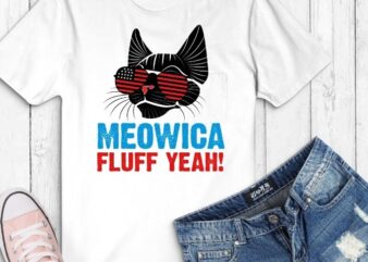 Meowica Fluff Yeah Funny Patriotic American Cat 4th of July T-Shirt design svg, cat Patriotic Fourth of July svg, funny cat usa flag, Meowica svg,