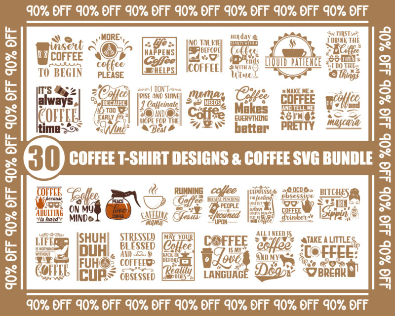 30 Coffee T-Shirt Designs, Coffee SVG, Coffee Lover, coffee love, Coffee PNG, mama needs coffee, bitches be sipping, make coffee not war, peace love coffee, SVG bundle, coffee SVG bundle,