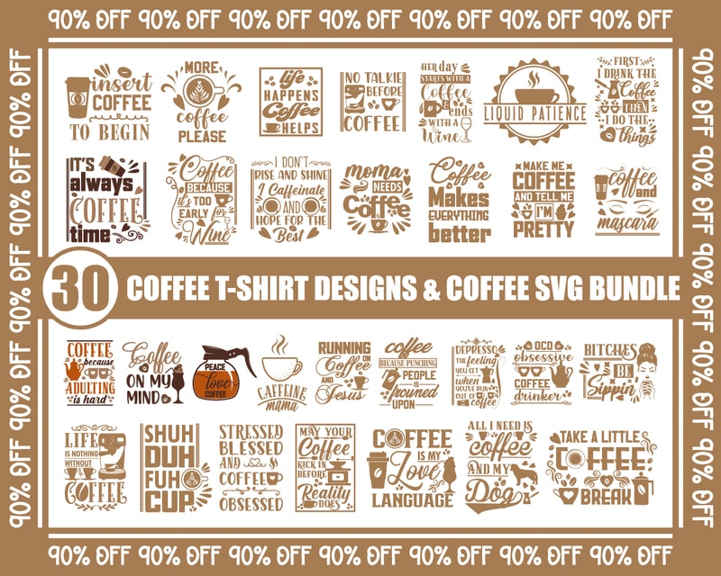 30 Coffee T Shirt Designs Coffee Svg Coffee Lover Coffee Love Coffee Png Mama Needs Coffee Bitches Be Sipping Make Coffee Not War Peace Love Coffee Svg Bundle Coffee Svg Bundle Coffee Time Drink Coffee Coffee T Shirt Designs Buy T Shirt Designs