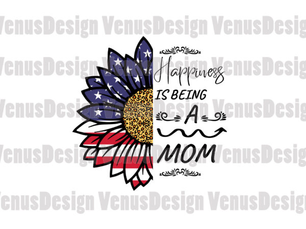 Happiness is being a mom patriotic sunflower editable design