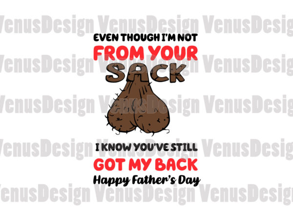 Even though im not from your sack i know youve still got my back svg vector clipart