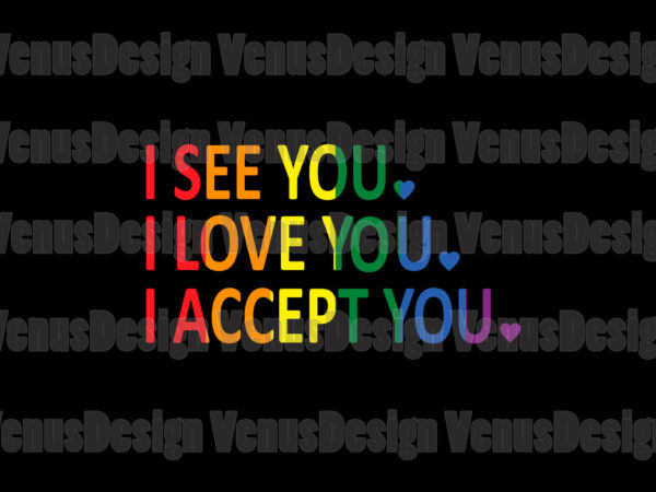 I see you i love you i accept you design