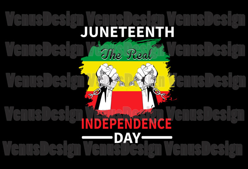 Juneteenth The Real Independence Day Svg, Juneteenth Svg, Independence Day, Real Independence, Black History Svg, Black Lives Matter, Freesish Svg, African Flag Svg, The Black Freedom